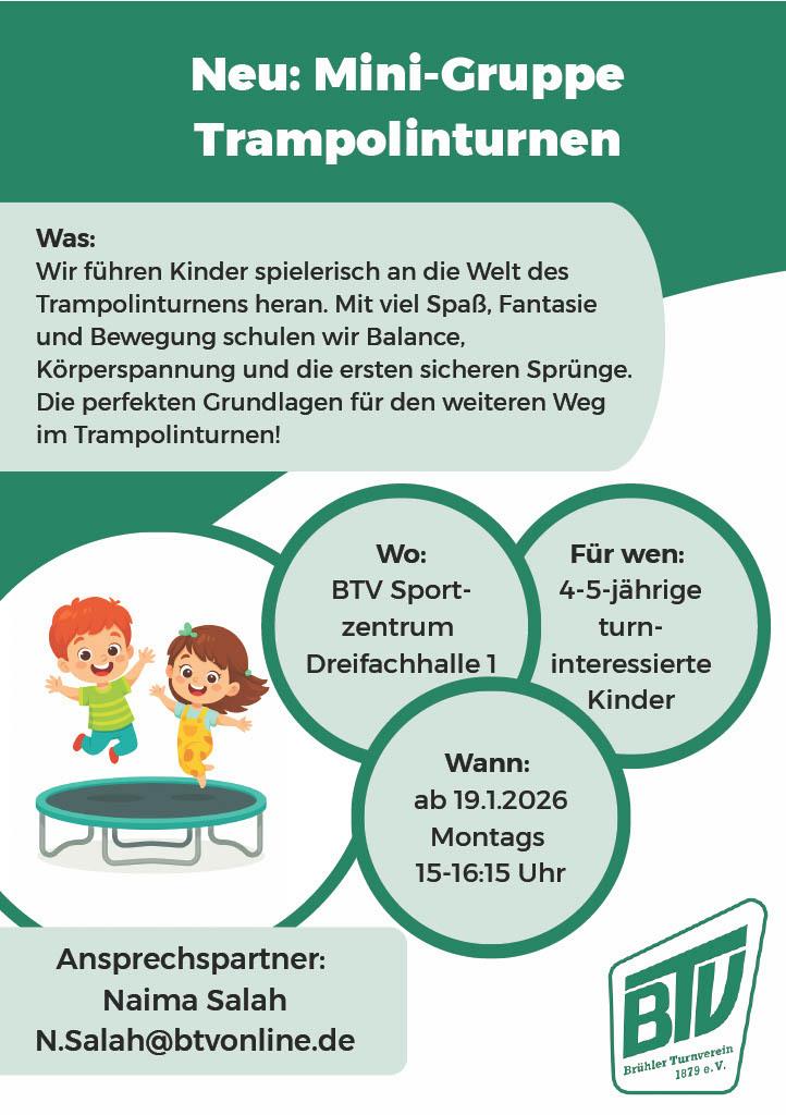 Poster Mini Gruppe Auf dem Bild sieht man eine Beschreibung, zu einer Mini-Gruppe zum Trampolingruppe. Was: Wir führen Kinder spielerisch an die Welt des Trampolinturnens heran. Mit viel Spaß, Fantasie und Bewegung schulen wir Balance, Körperspannung und die
